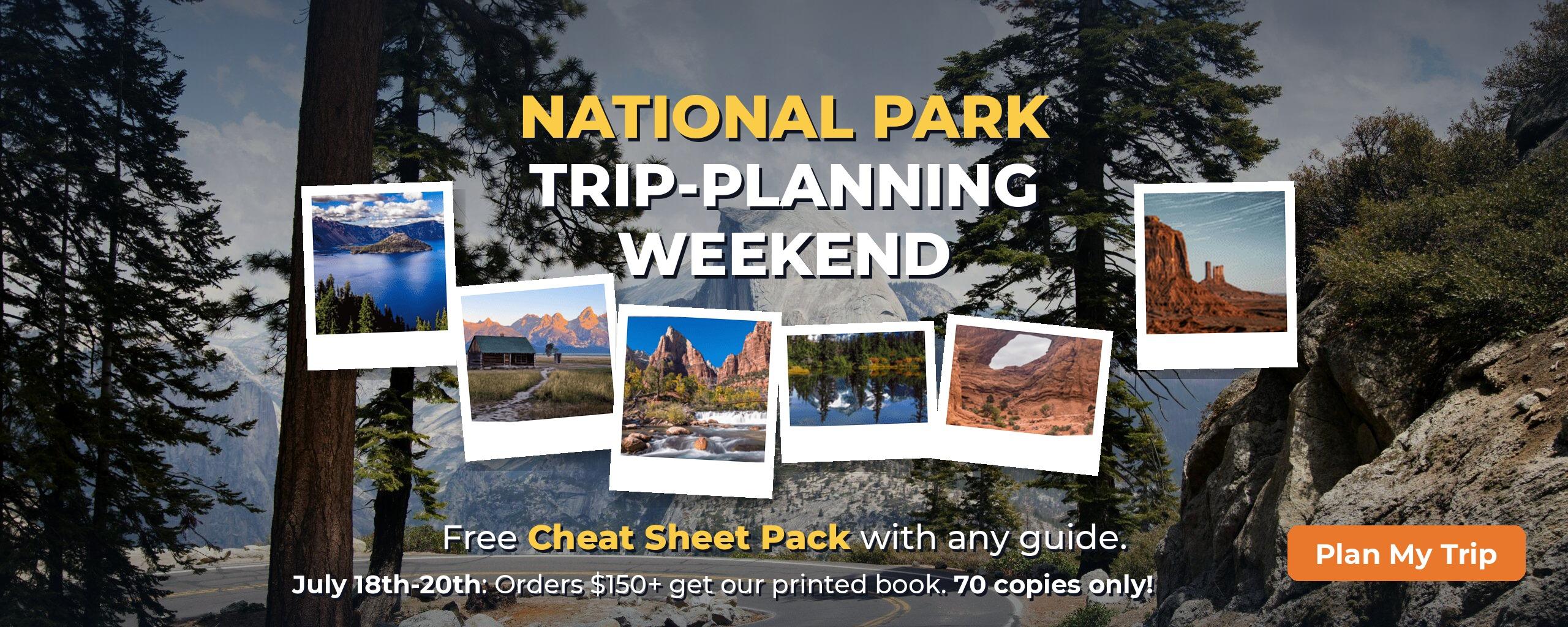 National Park Trip-Planning Weekend, July 18th-20th